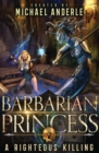 A Righteous Killing : Barbarian Princess Book 2 - Book