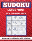 Sudoku Large Print 16x 16 : 80 Sudoku Puzzles Normal Level Brain Games Book for Adults and Seniors Great Gift for Any Sudoku Lovers - Book