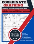Coordinate Graphing : Creating Pictures Using Math Skills Holiday Themed Book With Mystery Hidden Pictures A Graph Art Puzzles Book - Book