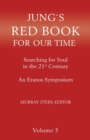 Jung's Red Book for Our Time : Searching for Soul In the 21st Century - An Eranos Symposium Volume 5 - Book