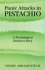Panic Attacks in Pistachio : A Psychological Detective Story - Book