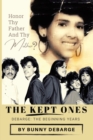 The Kept Ones : The Beginning Years (Volume 1) - Book
