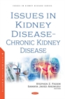 Issues in Kidney Disease -- Chronic Kidney Disease - Book