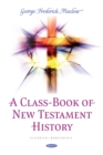 A Class-Book of New Testament History - eBook