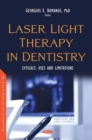 Laser Light Therapy in Dentistry : Efficacy, Uses and Limitations - Book