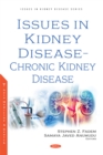 Issues in Kidney Disease - Chronic Kidney Disease - eBook