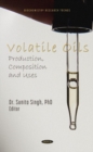Volatile Oils : Production, Composition and Uses - Book