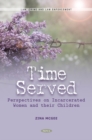 Time Served: Perspectives on Incarcerated Women and their Children - eBook