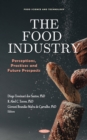 The Food Industry: Perceptions, Practices and Future Prospects - eBook