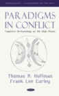 Paradigms in Conflict : Cognitive Archaeology on the High Plains - Book