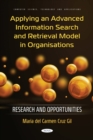 Applying an Advanced Information Search and Retrieval Model in Organisations: Research and Opportunities : Research and Opportunities - Book
