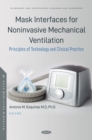 Mask Interfaces for Noninvasive Mechanical Ventilation : Principles of Technology and Clinical Practice - Book
