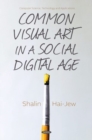 Common Visual Art in a Social Digital Age - Book