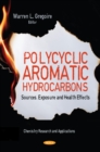 Polycyclic Aromatic Hydrocarbons: Sources, Exposure and Health Effects - eBook