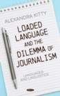 Loaded Language and the Dilemma of Journalism - Book