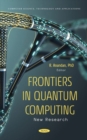 Frontiers in Quantum Computing: New Research : New Research - Book