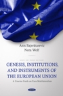 Genesis, Institutions, and Instruments of the European Union: A Concise Guide on Euro-Multilateralism - eBook