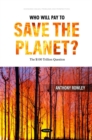 Who Will Pay to Save the Planet? The $100 Trillion Question - Book