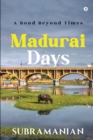 Madurai Days : A Bond Beyond Times - Book