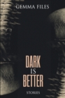 Dark is Better - Book