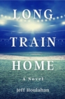 Long Train Home - eBook