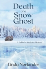 Death of a Snow Ghost : A Cabin by the Lake Mystery - Book