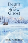 Death of a Snow Ghost : A Cabin by the Lake Mystery - eBook
