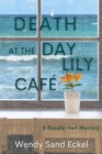 Death at the Day Lily Cafe : A Rosalie Hart Mystery - eBook