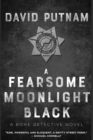 A Fearsome Moonlight Black : The Bone Detective, A Dave Beckett Novel - Book
