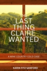 The Last Thing Claire Wanted : A Wine Country Cold Case - eBook