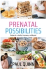 Prenatal Possibilities : Recipes for a Healthy Pregnancy...and Beyond - Book