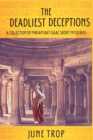 The Deadliest Deceptions : A Collection of Miriam bat Isaac Short Mysteries - Book