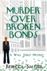 Murder Over Broken Bonds : A Wall Street Mystery - Book