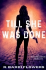 Till She Was Done - Book