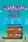 In$ured to the Hilt : A John Smith Mystery - Book