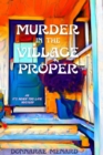 Murder in the Village Proper : An It's Never Too Late Mystery - eBook