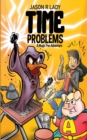 Time Problems : A Magic Pen Adventure - Book