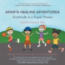 Adam's Healing Adventures : Gratitude is a Super Power - Book