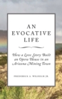 An Evocative Life : How a Love Story Built an Opera House in an Arizona Mining Town - Book