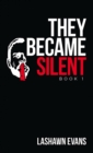 They Became Silent : Book 1 - eBook