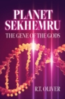 Planet Sekhemru : The Gene of the Gods - eBook