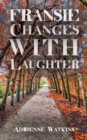 Fransie Changes With Laughter - Book