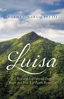 Luisa : A Vivid and Inspirational Story Based on a True-Life Puerto Rican Girl - eBook