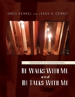 He Walks With Me, and He Talks With Me : Transcripts of conversations - Book