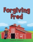 Forgiving Fred - Book