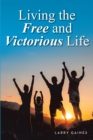 Living the Free and Victorious Life - eBook