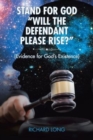 Stand for God : "Will the Defendant Please Rise?" (Evidence for God's Existence) - Book