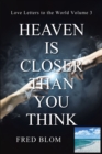 Heaven Is Closer Than You Think : Love Letters to the World: Volume 3 - eBook