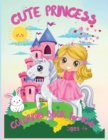 Cute Princess : Amazing Coloring Book for Kids Ages 4+, My Frist Book of Princesses, Kids Coloring Book Gift - Book
