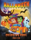 Halloween Coloring Book for Kids : A Cute Spooky Halloween Coloring Book for Children All Ages, 2-4, 4-8, Toddlers, Preschoolers, Kindergarten and Elementary School - Book